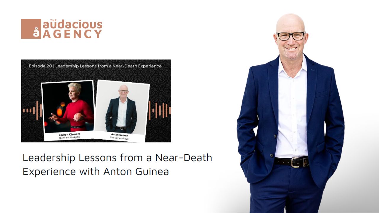 Leadership Lessons from a Near-Death Experience with Anton Guinea – That’s Audacious Podcast
