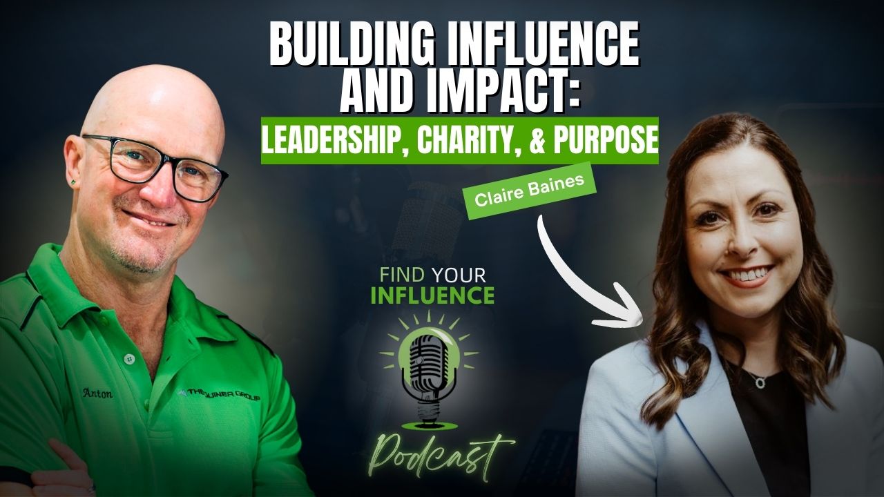 Building Influence and Impact: Claire Baines on Leadership, Charity, and Purpose with Claire Baines