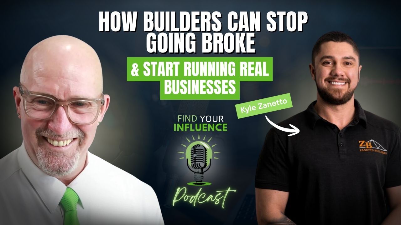 How Builders Can Stop Going Broke And Start Running Real Businesses with Kyle Zanetto