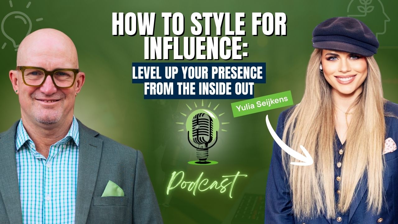 How to Style for Influence: Level Up Your Presence from the Inside Out with Yulia Seijkens