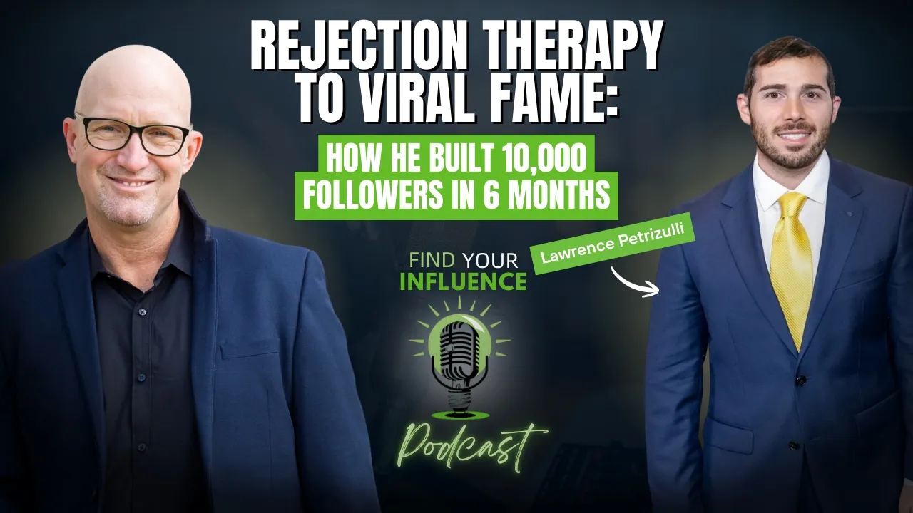 Rejection Therapy to Viral Fame: How He Built 10,000 Followers in 6 Months with Lawrence Petrizulli