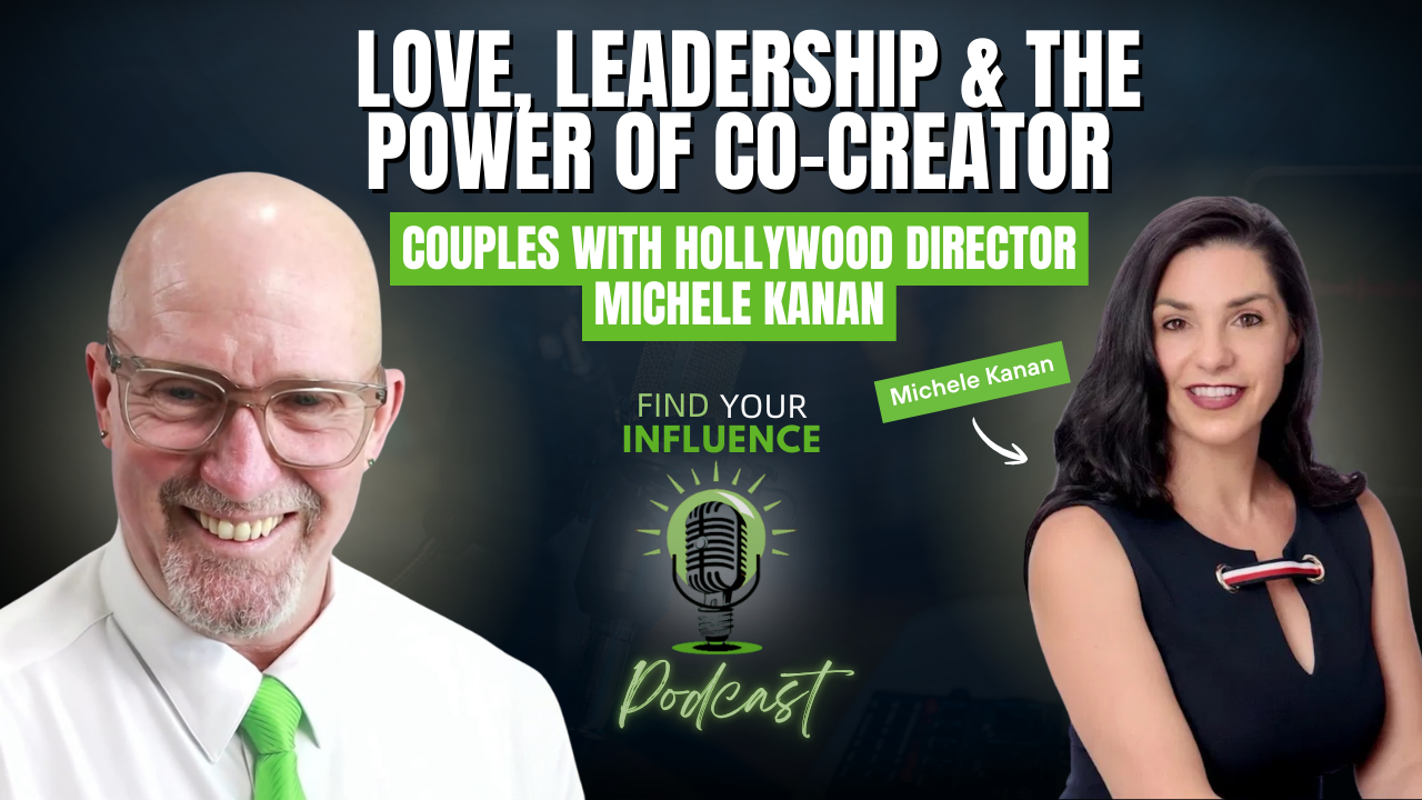 Love, Leadership & The Power of Co-Creator Couples with Hollywood Director Michele Kanan