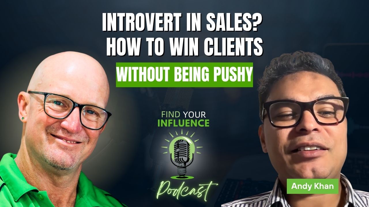 Introvert in Sales? How to Win Clients Without Being Pushy with Andy Khan