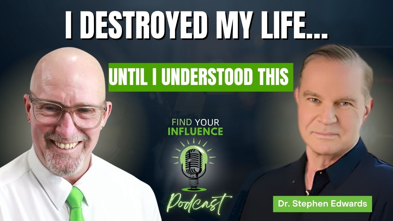 I Destroyed My Life… Until I Understood This with Dr. Stephen Edwards