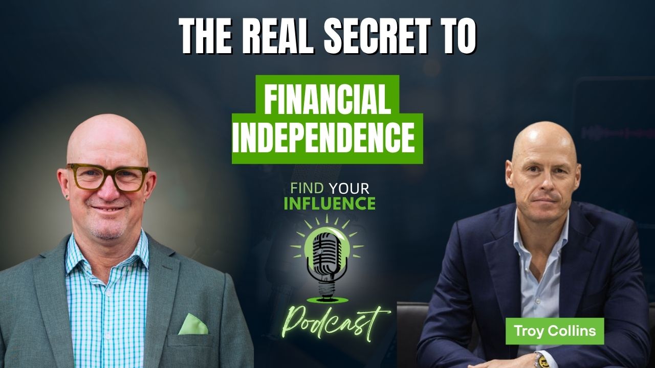 The Real Secret to Financial Independence | Troy Collins Interview