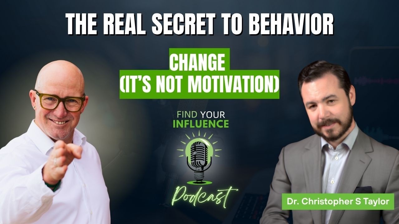 The Real Secret to Behavior Change (It’s Not Motivation) with Dr. Christopher Taylor