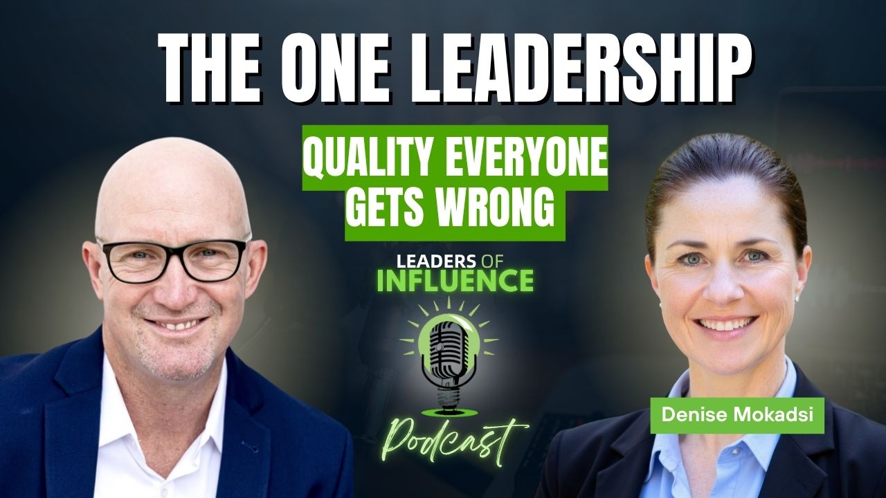The One Leadership Quality Everyone Gets Wrong with Denise Mokadsi