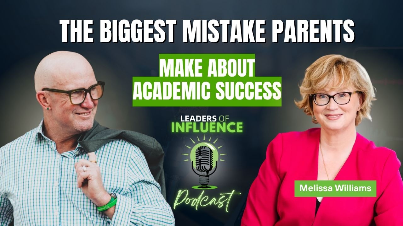 The Biggest Mistake Parents Make About Academic Success with Melissa Williams