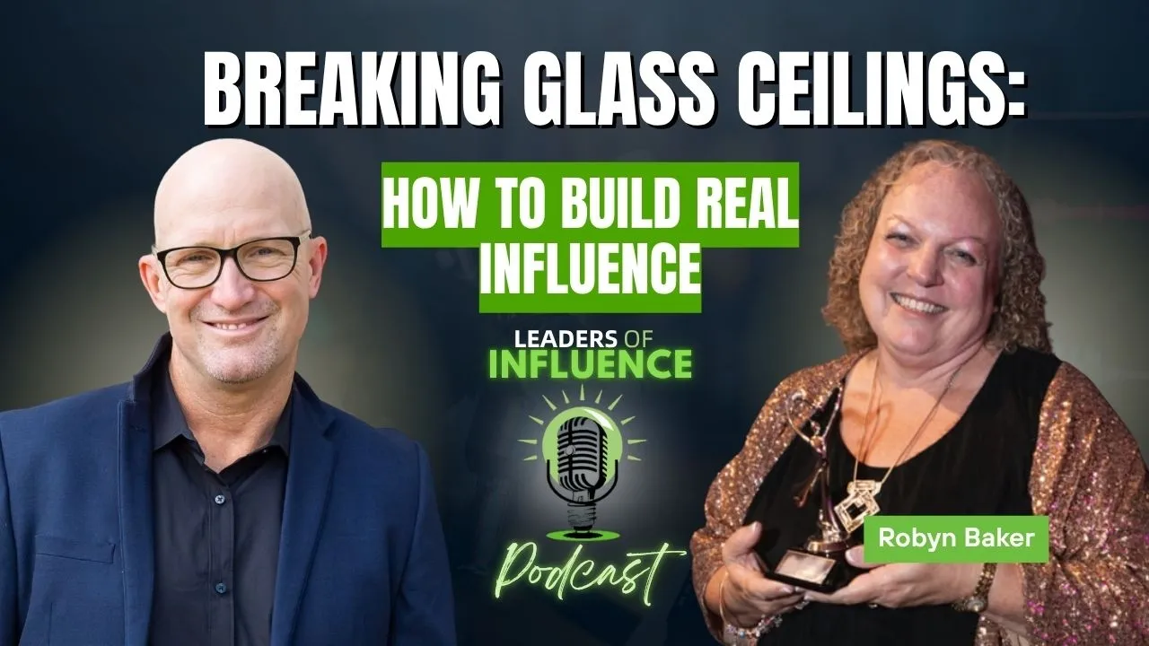 Breaking Glass Ceilings: How Robyn Baker Build Real Influence