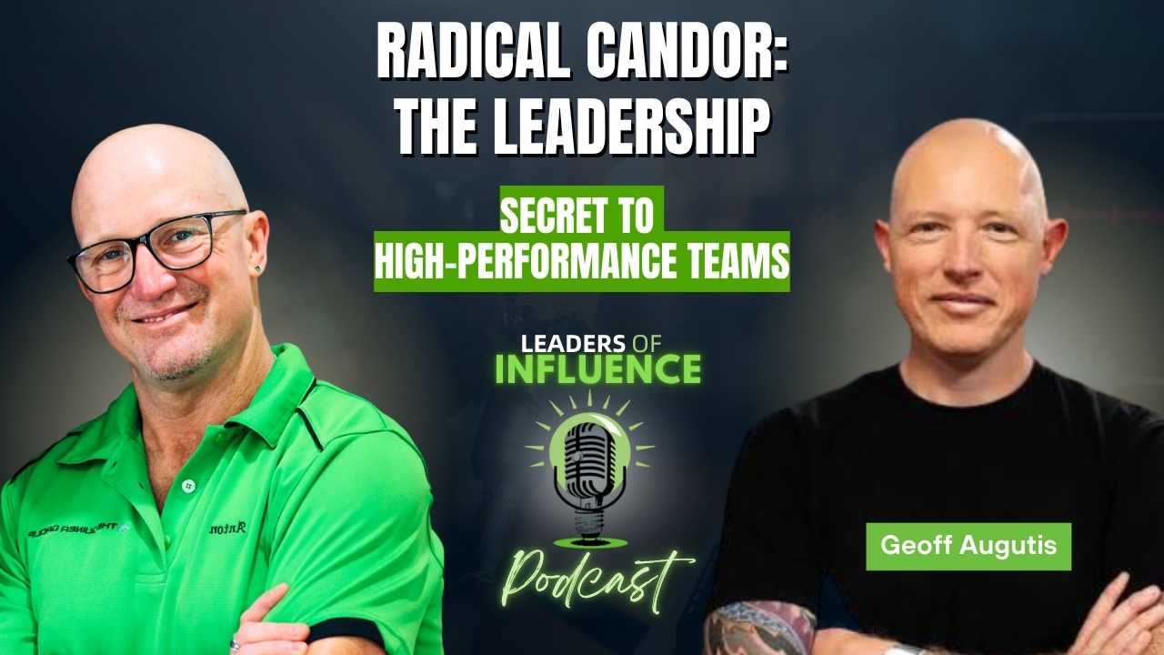 Radical Candor: The Leadership Secret to High-Performance Teams with Dr. Geoff Augutis