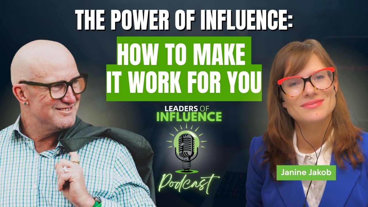 The Power of Influence: How to Make It Work for You with Janine Jakob