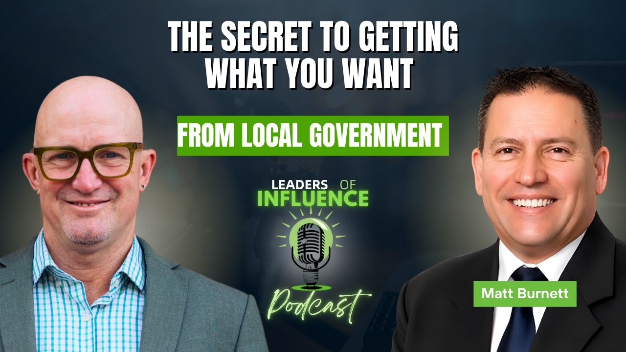 The Secret to Getting What You Want from Local Government with Matt Burnett