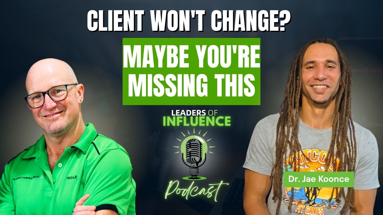 Client Won’t Change? Maybe You’re Missing This with Dr. Jae Koonce