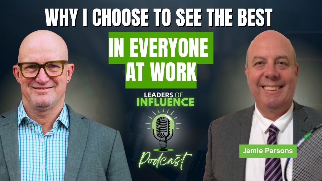 Why I Choose to See the Best in Everyone at Work with Jamie Parsons