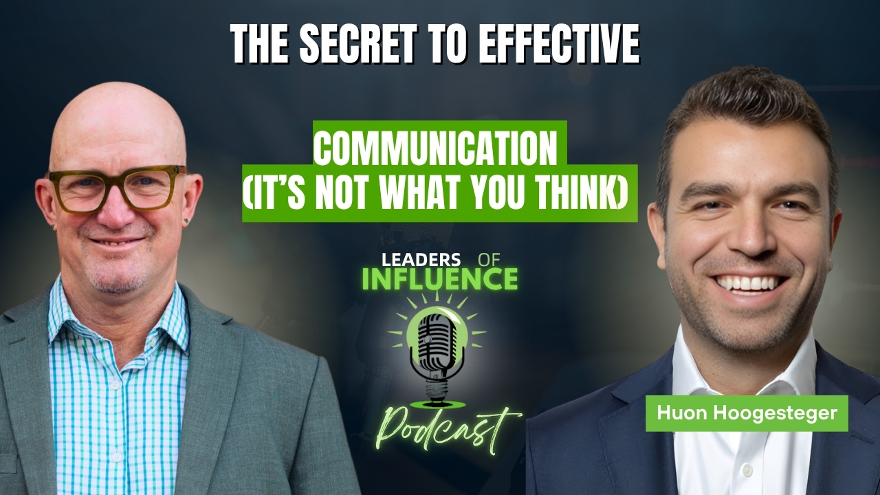 The Secret to Effective Communication (It’s Not What You Think) with Huon Hoogesteger