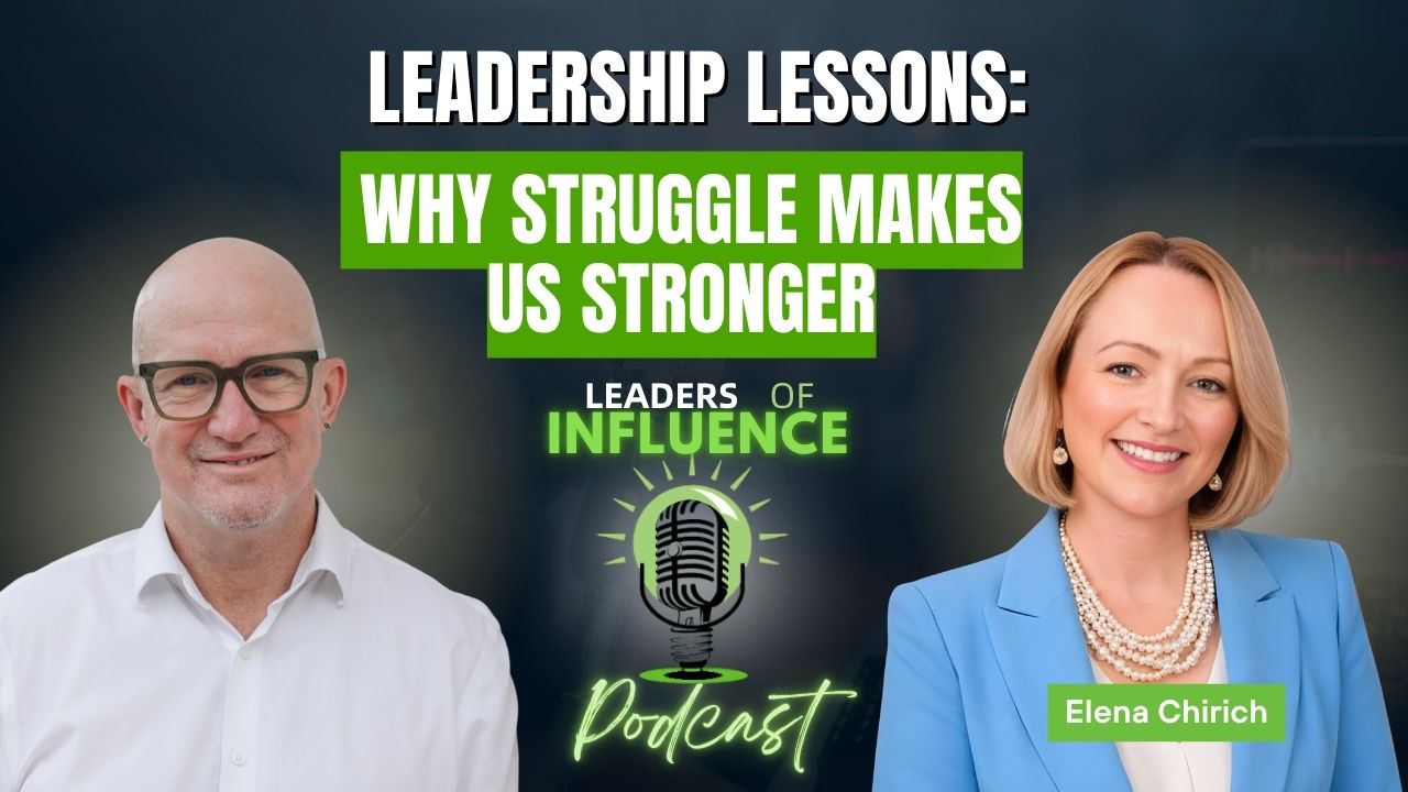 Leadership Lessons: Why Struggle Makes Us Stronger with Elena Chirich